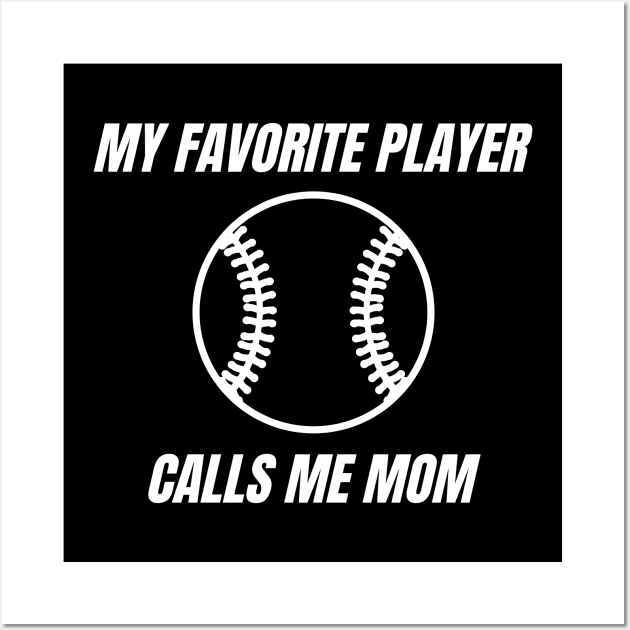 My Favorite Player Calls Me Mom. Mom Design for Mothers Day, Birthdays or Christmas. Wall Art by That Cheeky Tee